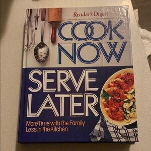 Cook Now Serve Later Cookbook